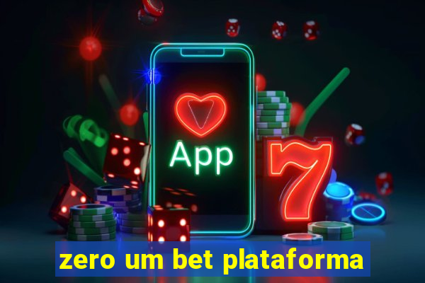 zero um bet plataforma